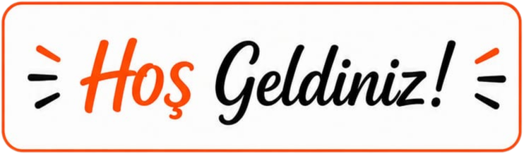 Hoş geldiniz
